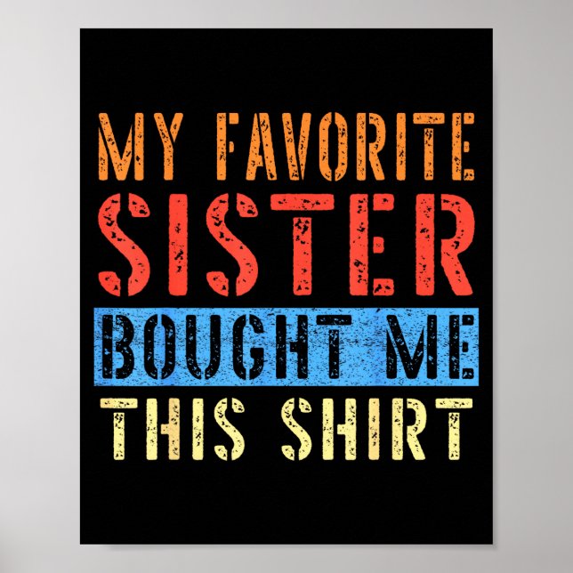 Póster My Favorite Sister Bought Me This Funny Brother Pr (Frente)