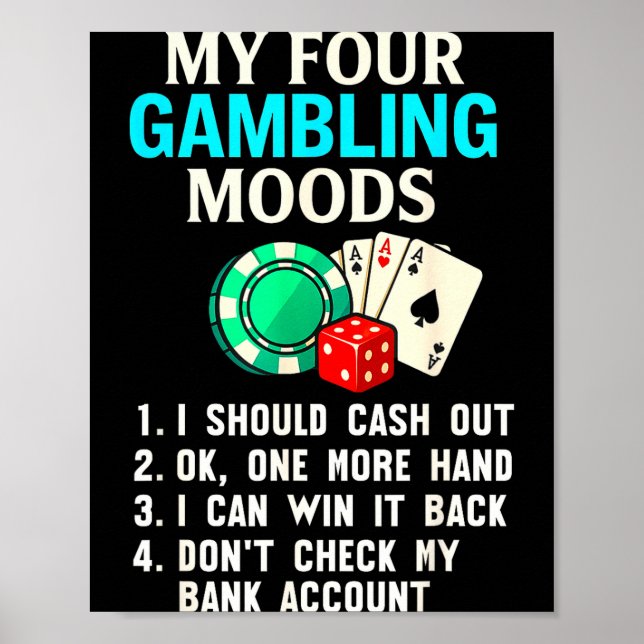 Póster My Four Gambling Moods Funny Casino Gambler Quote  (Frente)