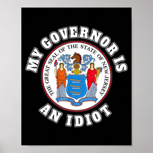 Póster My Governor Is An Idiot Funny New Jersey Tees  (Frente)