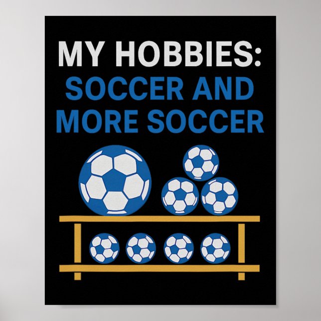 Póster My Hobbies Soccer And More Soccer Fan Design  (Frente)
