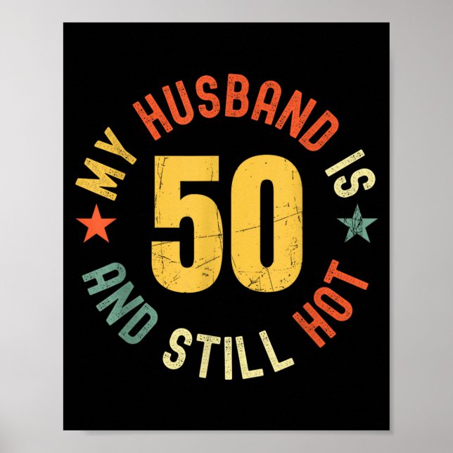 Póster My Husband Is 50 And Still Hot Funny Quote 50th Bi (Frente)