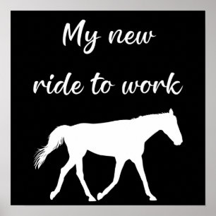 Póster My New Ride To Work by Horse Funny