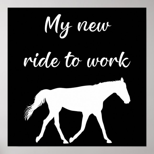 Póster My New Ride To Work by Horse Funny (Frente)