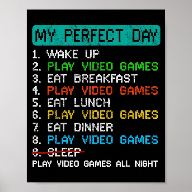 Póster My Perfect Day Play Video Games Funny Gamer Gaming (Frente)