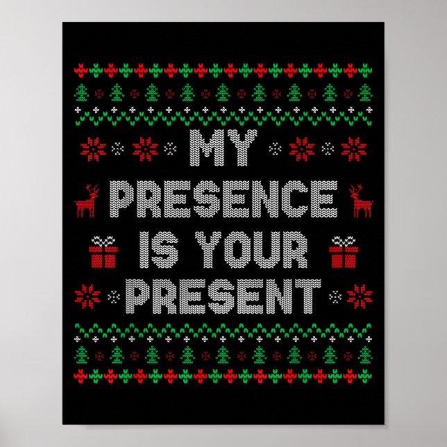 Póster My Presence Is Your Present Ugly Christmas Funny X (Frente)
