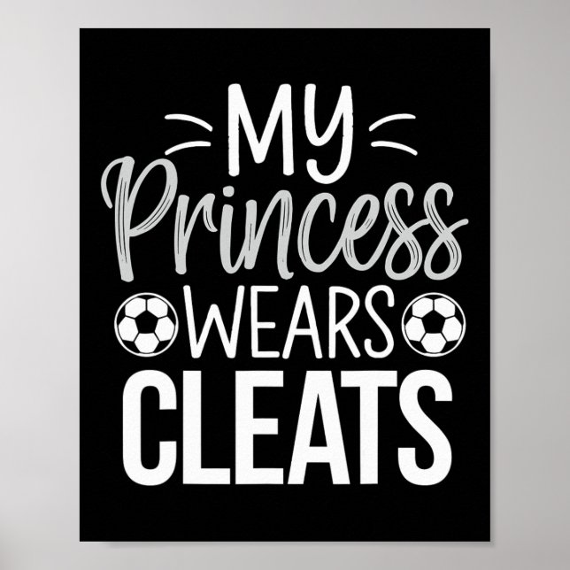 Póster My Princess Wears Cleats Soccer Dad  (Frente)
