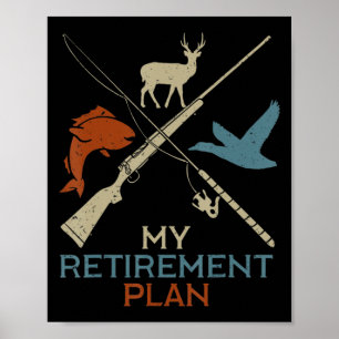 Póster My Retirement Plan Hunting Fishing Hunter Grandfat