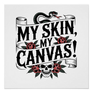 Póster My Skin, My Canvas Tattoo Art