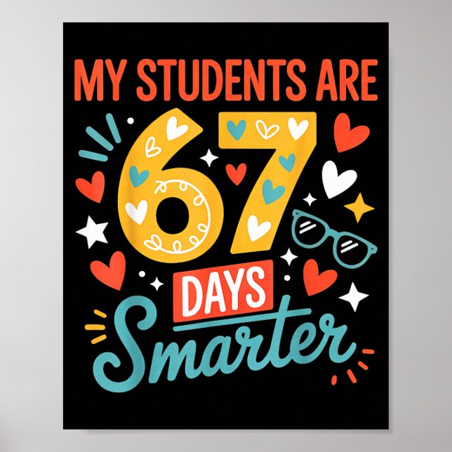 Póster My Students Are 67 Days Smarter Teacher 6 7 Meme  (Frente)