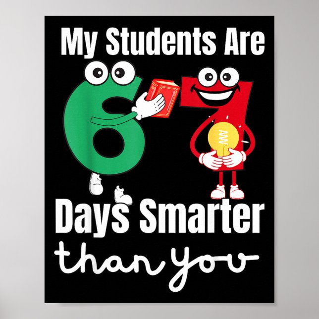 Póster My Students Are 67 Days Smarter Than You  (Frente)