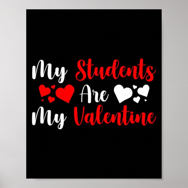 Póster My Students Are My Valentine Herats Valentines Day (Frente)