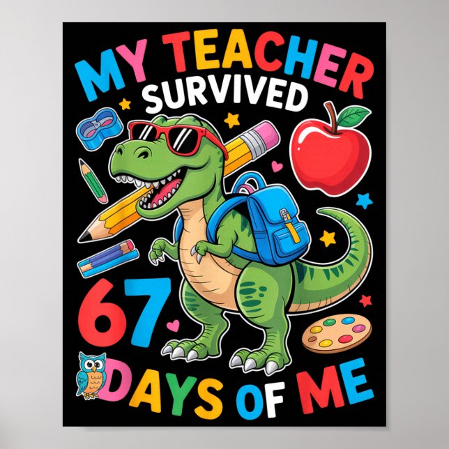 Póster My Teacher Survived 67 Days Of Me Funny Dinosaur S (Frente)