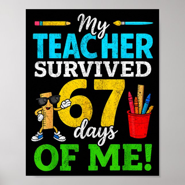 Póster My Teacher Survived 67 Days Of Me Funny Students 6 (Frente)
