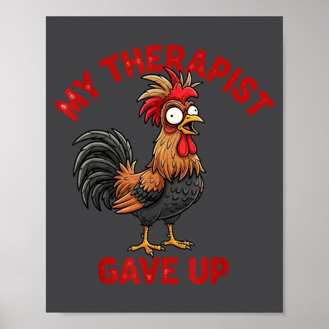 Póster My Therast Gave Up Funny Meme Chicken Humor Saying (Frente)