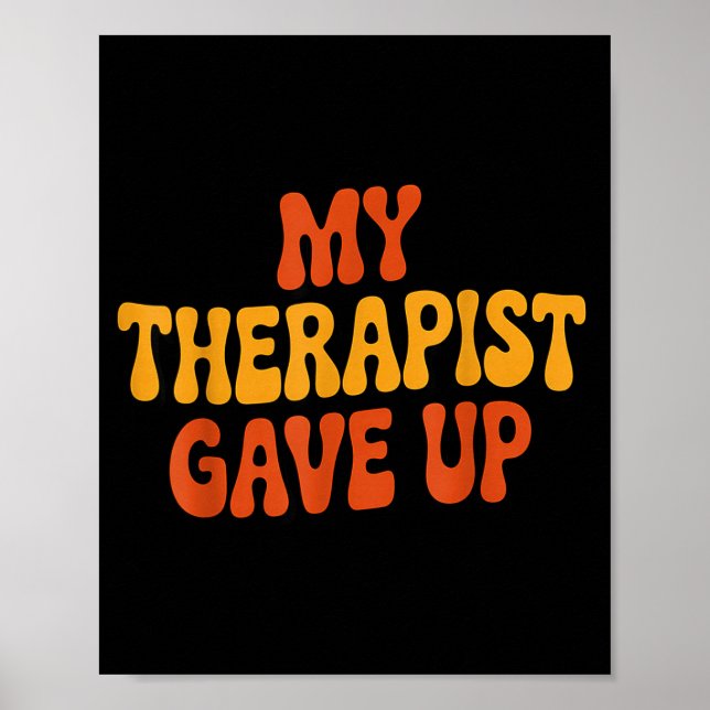 Póster My Therast Gave Up Funny Retro Quote  (Frente)