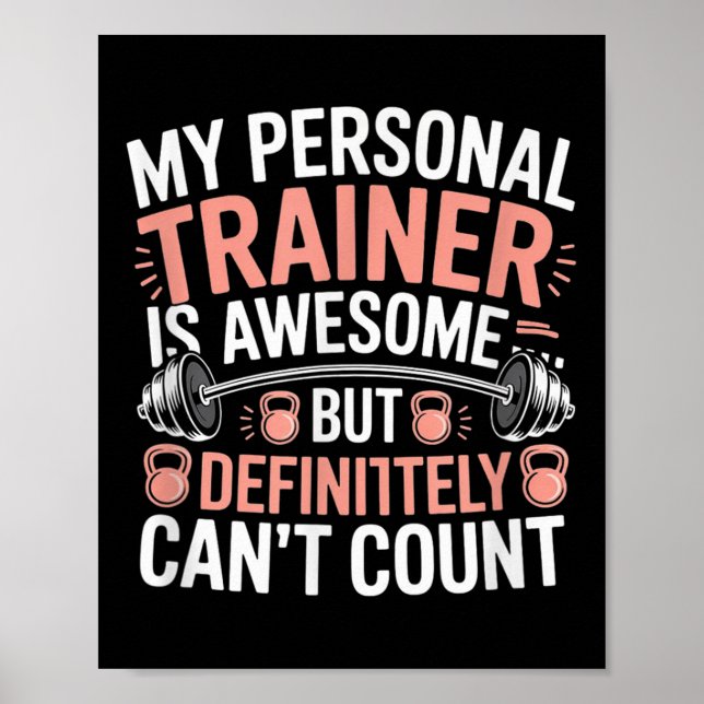 Póster My Trainer Is Awesome But Definitely Can't Count  (Frente)