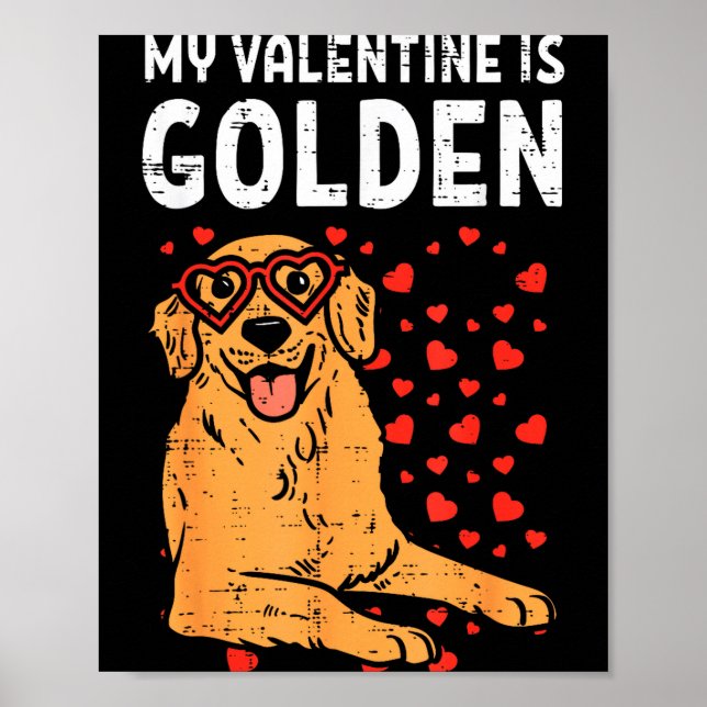 Póster My Valentine Is Golden Retriever Valentines Day Pe (Frente)