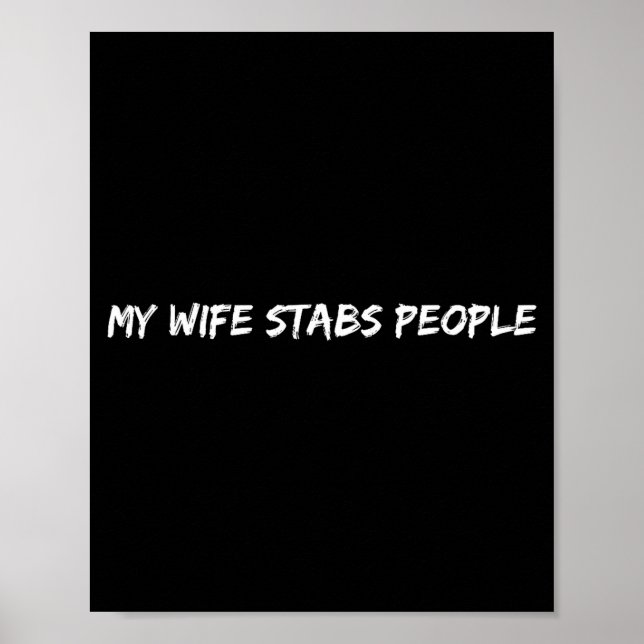 Póster My Wife Stabs People Funny Wife Quote  (Frente)