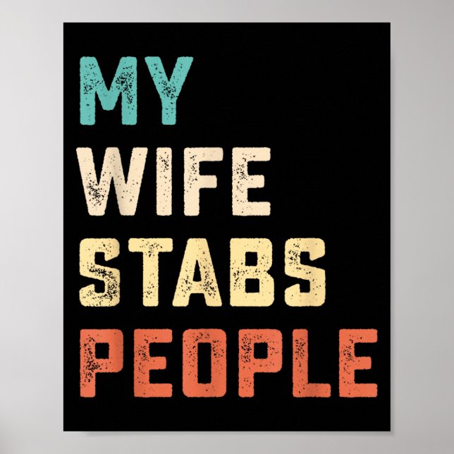 Póster My Wife Stabs People Funny Wife Quote  (Frente)
