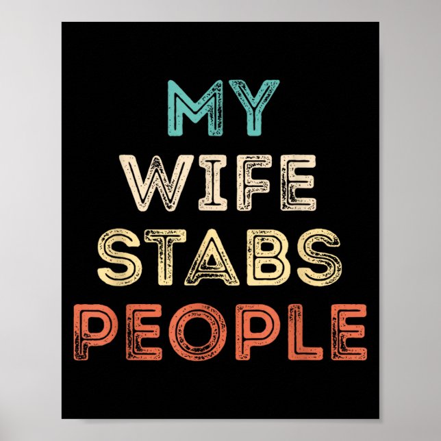 Póster My Wife Stabs People Funny Wife Quote  (Frente)