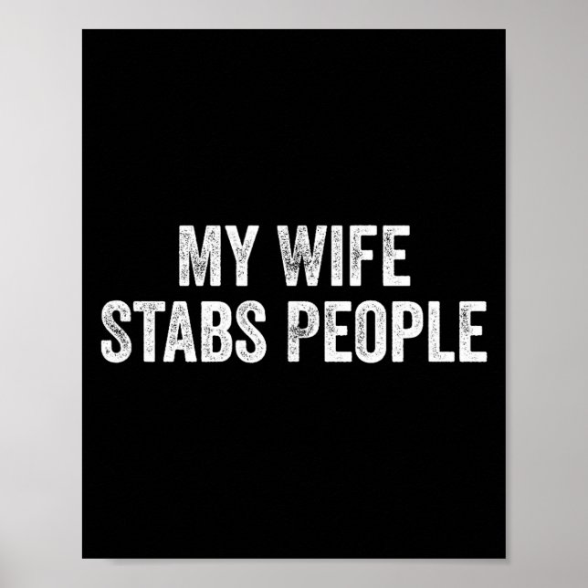 Póster My Wife Stabs People Funny Wife Quote  (Frente)