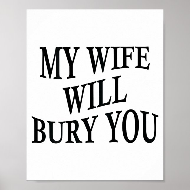 Póster My Wife Will Bury You Funny Husband Sarcastic Sayi (Frente)