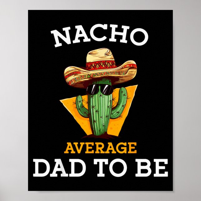 Póster Nacho Average Dad To Be Funny Mexican New Dad Expe (Frente)