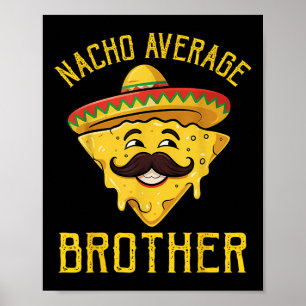 Póster Nacho Brother Promedio Funny Cinco De Mayo Mexican