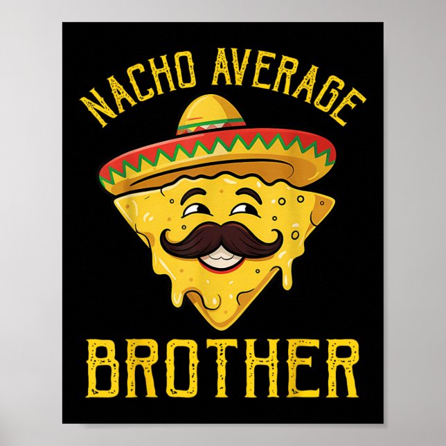 Póster Nacho Brother Promedio Funny Cinco De Mayo Mexican (Frente)