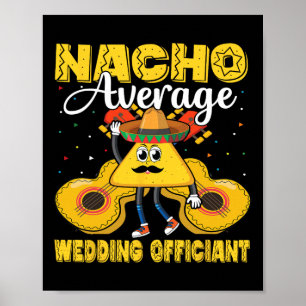 Póster Nacho Promedio de Boda Funcionario Mexicano Cinco 