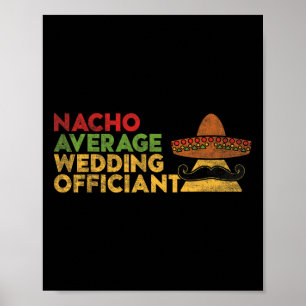 Póster Nacho Promedio de Boda Funcionario Mexicano Cinco 