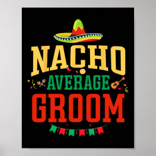 Póster Nacho Promedio De Groom Cinco De Mayo Fiesta Nacho