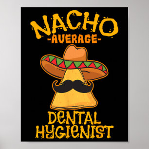 Póster Nacho Promedio de higienista dental mexicano Denti