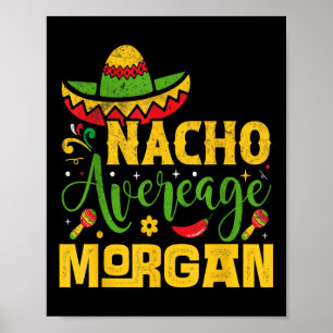 Póster Nacho Promedio de nombre Morgan Personalizado Cinc