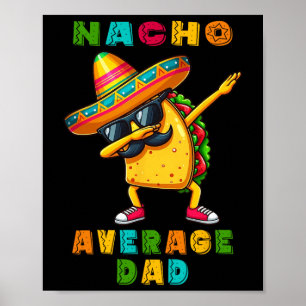 Póster Nacho Promedio de papá Dabbing Taco Cinco De Mayo 