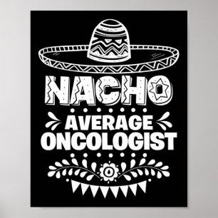 Póster Nacho promedio de regalo divertido oncólogo Cinco 