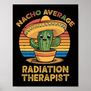 Póster Nacho promedio de terapeuta de radiación mexicano 