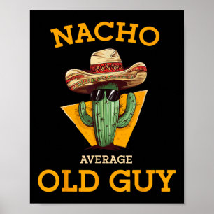 Póster Nacho promedio de viejo gracioso ciudadano mexican