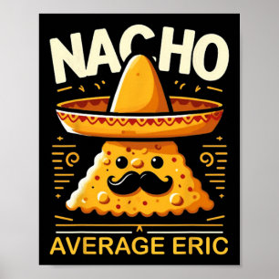 Póster Nacho Promedio Eric Nombre Personalizado Funny Mex