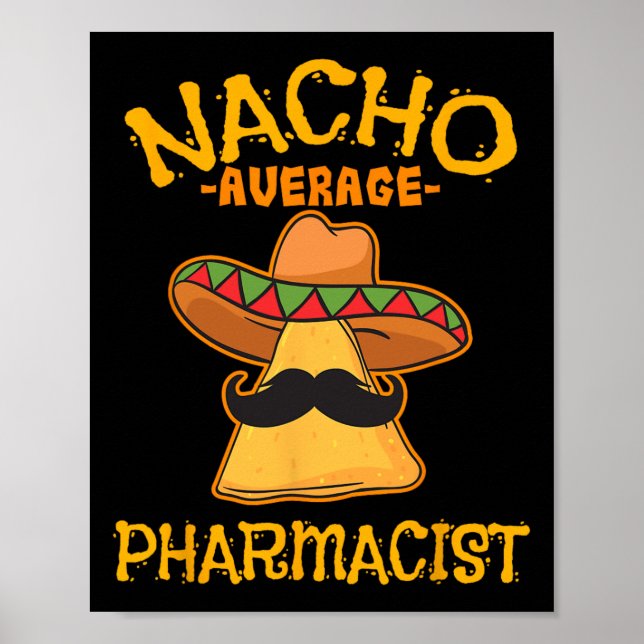 Póster Nacho Promedio Farmacéutico Mexicano Cinco De Mayo (Frente)