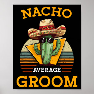 Póster Nacho Promedio Groom Boda Diversión Futuro Esposo 
