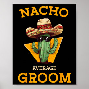 Póster Nacho Promedio Groom Boda Diversión Futuro Esposo 