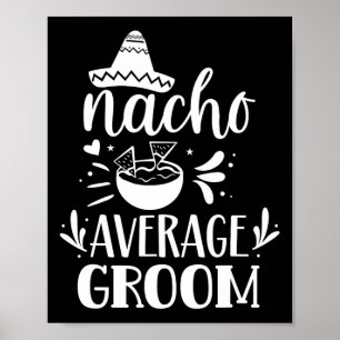 Póster Nacho Promedio Groom Lover México País P