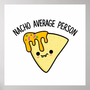 Póster Nacho Promedio Persona Divertida Bolla de Alimento