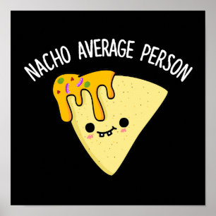 Póster Nacho Promedio Persona Graciosa Pun Comida Oscuro 