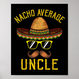 Póster Nacho Tío Promedio Funny Cinco De Mayo Mexicano