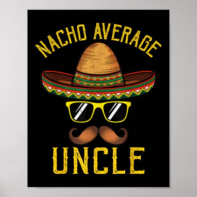 Póster Nacho Tío Promedio Funny Cinco De Mayo Mexicano (Frente)