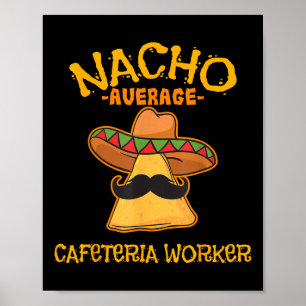 Póster Nacho: Trabajador de cafetería promedio Cinco De M
