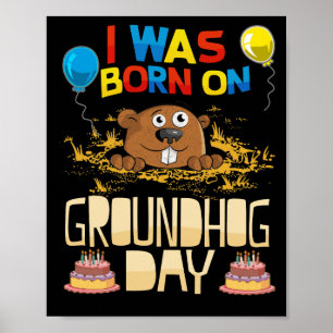 Póster Nací En El Día De La Groundhog - Cumpleaños De Gro
