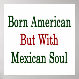 Póster Nacido americano pero con alma mexicana